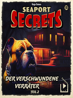 cover image of Seaport Secrets 18--Der verschwundene Verräter Teil 2